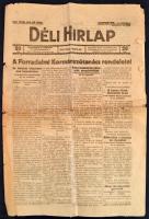 1919 Déli Hírlap. Politikai napilap., 1919. márc. 27. Benne a kor híreivel, közte a címlapon a Forradalmi Kormányzótanács rendeleteivel, szakadozott, 6 p.