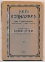 Csikesz Sándor (szerk.): Hadi kórházban. Debrecen, 1915, Hoffmann és Kronovitz. Dr. Baltazár Dezsőnek szóló ajánlással. Kiadói papírkötésben, koszos.