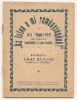 Uray Sándor: Az Isten a mi reménységünk. Kis imakönyv harctéren levő keresztyén katonák részére. Debrecen, 1914, Hoffmann és Kronovitz. Kiadói papírkötésben, koszos.