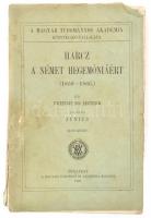 Friedjung Henrik: Harc a német hegemóniáért (1859-1866) I. kötet. Fordította: Junius. Átnézte: Dr. Hoffmann Frigyes. Bp., 1902., MTA,(Hornyánszky-ny.), IX+1+VIII+392 p. Kiadói papírkötés, 3 kijáró lappal, kissé szakadt borítóval.