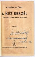 Majthényi György: A kéz beszél. A gyakorlati chiromantia kézikönyve. Bp., é. n., Stádium, 244 p. Har...