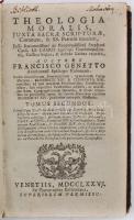 Francisco Genetto: Theologia moralis, juxta sacrae scripturae, ... Tomus Secundus. Venetiis, 1776., ...