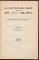 Erdős Ernő: A köztársasági eszme és az 1848-49-iki hírlapok, bölcsészetdoktori értekezés. Bp., 1914,...