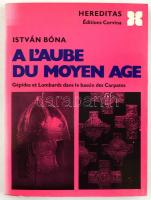 Bóna István: A LAube du Moyen Age. Hereditas. Bp.,1972-1976., Corvina. Francia nyelven. Fekete-fehér fotókkal illusztrált. Kiadói papírkötés.