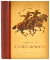 Komjáthy István: Mondák könyve. Hun és magyar mondák. Boromisza Zsolt rajzaival. Bp., 1956., Ifjúsági Könyvkiadó. Második kiadás. Kiadói félvászon-kötésben.