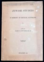 Lőwinger Sámuel (szerk.): Jewish studies in memory of Michael Guttmann, 1: Tanulmányok a zsidó tudomány köréből dr. Guttmann Mihály emlékére. Bp., 1946. kiadói papírkötésben.418 p.