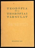 Teozófia és a Teozófiai Társulat. Bp., 1937. 32p. Minisztériumi engedélyező pecséttel. Kiadói papírborítékban