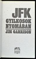 Jim Garrison: JFK gyilkosok nyomában. Ford.: Süle Gábor-Vadász Gyula. Bp.-Los Angeles, 1989., JLX. K...