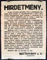 1918 Batthyány Tivadar belügyminiszter hirdetménye a csendőrségről, melyben felhívja a lakosság figyelmét, hogy a csendőrség esküt tett a Károlyi kormányra, ezért a hatalom része és felszólít mindenkit, hogy tartózkodjanak az atrocitásoktól. Hajtva 48x62 cm