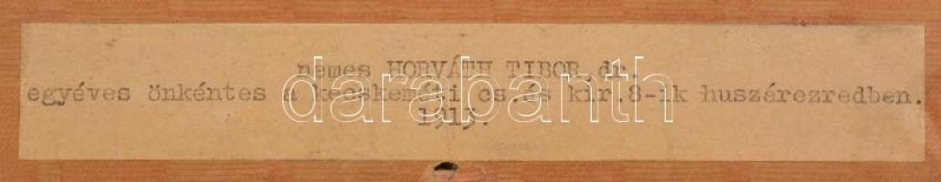 1913 Nemes Horváth Tibor dr. egyenruhás portréja, egyéves önkéntes a kecskeméti cs. és kir. 8. huszá...