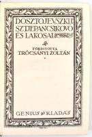 [Fjodor Mihajlovics] Dosztojevszkij: Sztjepancsikovo és lakosai. Ford.: Trócsányi Zoltán. Nagy Írók-...