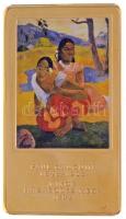DN A világ leghíresebb festményei / Paul Gauguin 1848-1903. - Mikor házasodsz meg? 1892. aranyozott, multicolor Cu emlékérem (35x60mm) T:1 (eredetileg PP) ujjlenyomatok