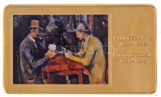 DN "A világ leghíresebb festményei / Paul Cézanne 1839-1906. - Kártyajátékosok 1890-1895." aranyozott, multicolor Cu emlékérem (35x60mm) T:1 (eredetileg PP) ujjlenyomatok, fo.