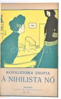 Kovalevska Zsófia: A nihilista nő. Fordította: Kövér Ilma. Bp., 1904, Sachs Frigyes. Kiadói egészvás...