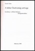 Kustár Zoltán: A héber Ószövetség szövege. Kézikönyv a Biblia Hebraica Stuttgartensiához. Debrecen, ...