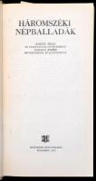 Háromszéki népballadák. Albert Ernő és tanítványai gyűjteménye. Faragó József bevezetőjével és jegyz...