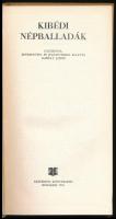 Kibédi népballadák. Gyűjtötte, bevezetővel és jegyzetekkel ellátta: Ráduly János. Bukarest, 1975., K...