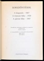 Sorsdöntések. A kiegyezés - 1867. A trianoni béke - 1920. A párizsi béke - 1947. Összeáll., szerk., ...