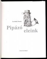 Lévárdy Ferenc: Pipázó eleink. Bp.,é.n.,Y-Metró Kft. Gazdag képanyaggal illusztrált. Kiadói egészvás...