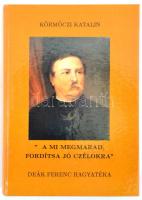 Körmöczi Katalin: "... A mi megmarad, fordítsa jó czélokra". Deák Ferenc hagyatéka. Bp.,1992., Magyar Nemzeti Múzeum. Kiadói kartonált kötés, jó állapotban. Teljes bibliográfiával és ikonográfiával!