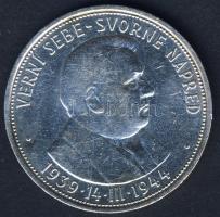 Szlovákia 1944. 50K Ag "5. Függetlenségi évforduló" T:2/3 kis ph.