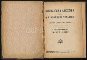 Fekete József: Szép Jóska asszonya. Makó, 1911, Kovács Antal. Félvászon kötés, széteső állapotban.