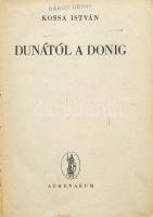 cca 1950 Kossa István: Dunától a Donig