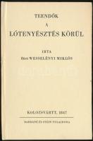 Báró Wesselényi Miklós: Teendők a lótenyésztés körül Bp., 1985., Mezőgazdasági. Kiadói kartonált papírkötés. Az 1847-es kiadás reprint kiadása.