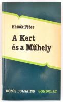 Hanák Péter: A kert és a műhely. Közös Dolgaink. Bp., 1988., Gondolat. Kiadói papírkötés. A szerző, ...