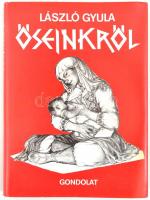 László Gyula: Őseinkről. Tanulmányok. Bp., 1990., Gondolat. Első kiadás. Kiadói egészvászon-kötés, k...