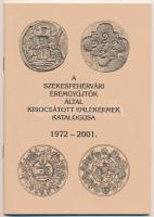 Hada Róbert (szerk.): A Székesfehérvári Éremgyűjtők által kibocsátott emlékérmek katalógusa 1972-2001.