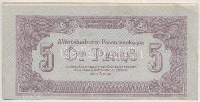 1944. "A Vöröshadsereg Parancsnoksága" 5P látványosan elcsúszott nyomattal T:III szép papír  Adamo P43