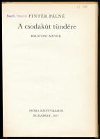 Pintér Pálné: A csodakút tündére. Balatoni mesék. Bp., 1977., Móra. Kiadói kartonált papírkötés, vol...
