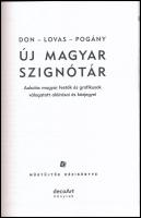 Don Péter- Lovas Dániel - Pogány Gábor: Új magyar szignótár. Aukciós magyar festők és grafikusok vál...