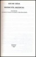 Gecse Géza: Bizánctól Bizáncig. Epizódok az orosz pánszlávizmus történetéből. Nemzetek és államok. B...