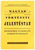 Hadrovics László: Magyar történeti jelentéstan. Rendszeres gyakorlati szókincsvizsgálat. Bp.,1992.,Akadémiai Kiadó. Kiadói kartonált papírkötés