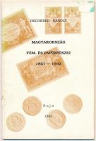 Becherer Károly: Magyarország fém- és papírpénzei 1867-1892. Baja, MÉE Bajai Csoportja, 1990. középső lapok a kötésből kiestek, mellékelve