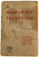 Szenczei László: A magyar nép tragédiája. Kolozsvár, é.n., Minerva Rt. Kiadói papírkötésben, foltos, szakadt, firkált állapotban. 44p.