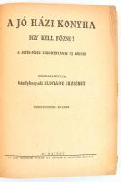 A jó házikonyha. A sűtés-főzés tudományának új kódexe. Összeállította bánffyhunyadi Hunyady Erzsébet...