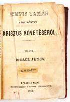 Kempis Tamás négy könyve Jézus Krisztus követéséről. Pest, 1864. Nogáll János. 336p. Hátulján bejegy...