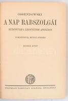 Ossendowski, [Ferdynand Antoni] (1876-1945) 3 műve: 

A Nap rabszolgái I-II.  köt. Ford.: Révay Jó...