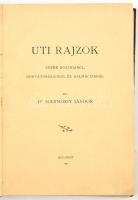 Dr. Solymossy Sándor: Uti rajzok. Képek Boszniából, Horvátországból és Dalmáciából. Bp.,1901, (Pesti...