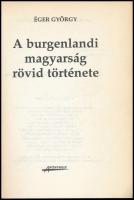 Éger György: A burgerlandi magyarság rövid története. DEDIKÁLT! Bp., 1991, Anonymus. Kiadói papírköt...