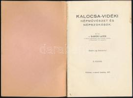 Gábor Lajos: Kalocsa-vidéki népművészet és népszokások. Kalocsa, 1937, Szerző. Kiadói papírkötés, jó...