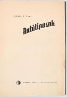 Liener György: Autótípusok. Bp., 1958., Műszaki,(Egyetemi-ny.), 264 p. Átkötött egészműbőr-kötés, a 4 utolsó lapon javítás nyomaival.