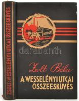 Zsolt Béla: A Wesselényi-utcai összeesküvés. Bp., 1937, Nova Irodalmi Intézet.Aranyozott egészvászon kötésben, enyhén kopottas állapotban.