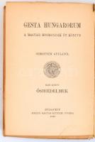 Sebestyén Gyula: Gesta Hungarorum. A magyar hősmondák öt könyve. I-II. kötet: Őshiedelmek öt regében...