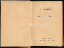 Kodolányi János: Suomi titka. Bp., 1939, Magyar Élet kiadása. Aranyozott kiadói egészvászon kötésben...