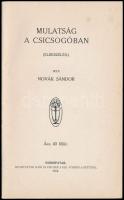 Novák Sándor: Mulatság a csicsogóban. Sárospatak, 1914, Dani és Fischer. Kiadói, enyhén kopottas pap...