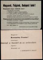 1956 Vegyes 1956-os röplap tétel, 4 db, egy kivételével másolatok:  Magyarok, Polgárok, Budapest lakói!, Dunántúl nép veletek van! Pécs, 1956. okt. 31., Pécsvidéki Bányász Szövetség, 10x14 cm+ Magyarok! Keresztény frontot!, 10x14 cm+ Magyar Ifjuság! Magyar Barátaink, halvány, 29x21 cm+ 1956 Sztrájk, a végső győzelemig! Magyarok! Munkások! Polgártársak! Barátaim!, 1956. nov. 1. ,Nemzeti Bizottmány, halvány, 29x21 cm